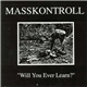 Masskontroll - Will You Ever Learn?